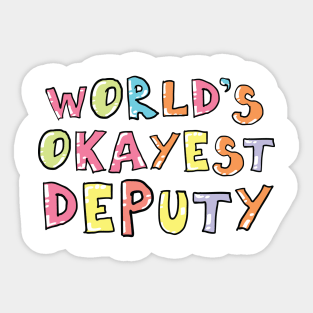 World's Okayest Deputy Gift Idea Sticker